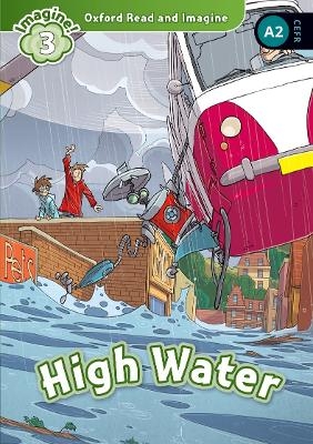 Oxford Read and Imagine: Level 3: High Water Audio Pack - Paul Shipton