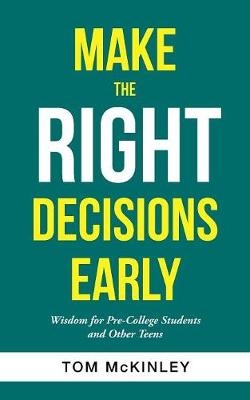 Make the Right Decisions Early - Tom McKinley
