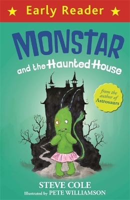 Early Reader: Monstar and the Haunted House - Steve Cole