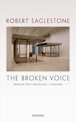 The Broken Voice - Robert Eaglestone