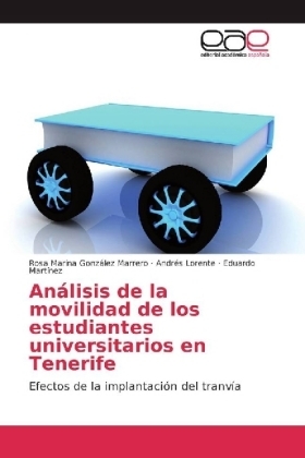An&aacute;lisis de la movilidad de los estudiantes universitarios en Tenerife - Rosa Marina Gonz&aacute;lez Marrero, Andr&eacute;s Lorente, Eduardo Mart&iacute;nez