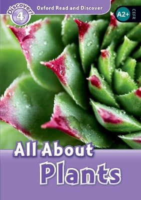 Oxford Read and Discover: Level 4: All About Plants Audio Pack - Julie Penn