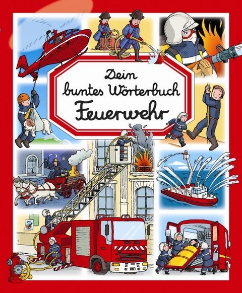 Dein buntes W&ouml;rterbuch Feuerwehr