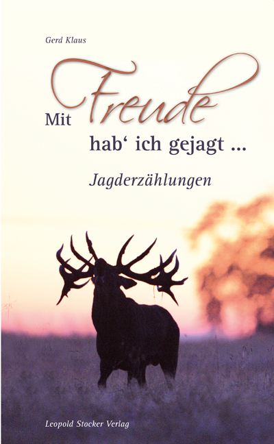 Mit Freude hab`ich gejagt... - Gerd Klaus