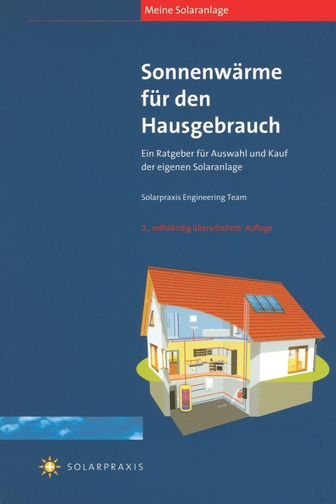 Meine Solaranlage - Sonnenw&auml;rme f&uuml;r den Hausgebrauch - Th. Delzer, M. Fischbach, J. Luchterhand, K.-H. Remmers, M. Schnauss