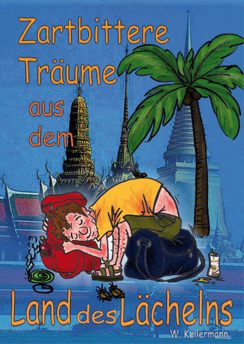 Zartbittere Tr&auml;ume aus dem Land des L&auml;chelns - W. Kellermann