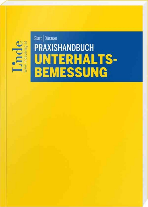 Praxishandbuch Unterhaltsbemessung - Rudolf Siart, Florian D&uuml;rauer