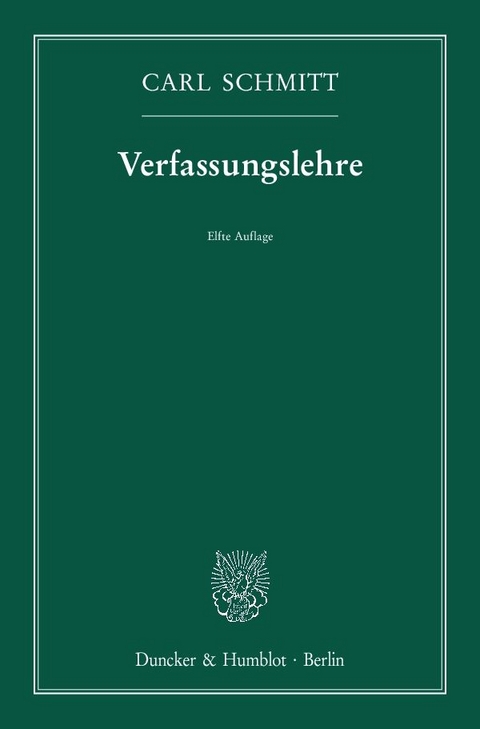Verfassungslehre. - Carl Schmitt