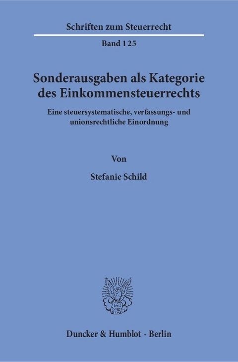 Sonderausgaben als Kategorie des Einkommensteuerrechts. - Stefanie Schild