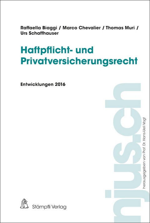 Haftpflicht- und Privatversicherungsrecht - Raffaella Biaggi, Marco Chevalier, Thomas Muri, Urs Schaffhauser