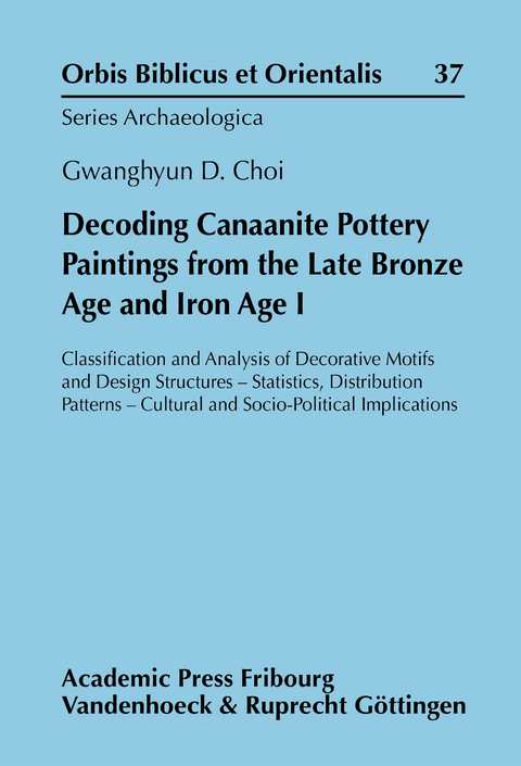 Decoding Canaanite Pottery - Paintings from the Late Bronze Age and Iron Age I - Gwanghyun D. CHOI