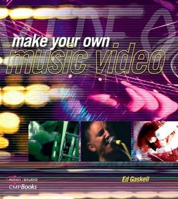 Make Your Own Music Video - Ed Gaskell