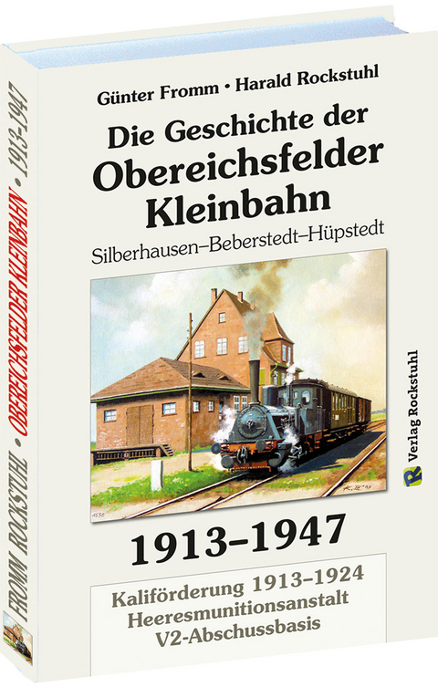 Geschichte der OBEREICHSFELDER EISENBAHN AG 1913-1947 - G&uuml;nter Fromm, Harald Rockstuhl