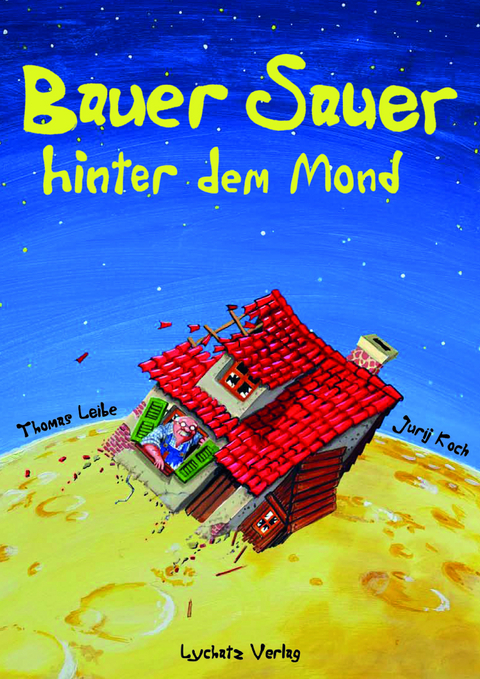 Bauer Sauer hinter dem Mond - Jurij Koch