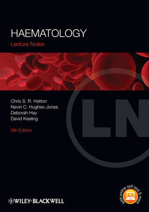 Lecture Notes: Haematology - Chris S. R. Hatton, Nevin C. Hughes&ndash;Jones, Deborah Hay, David M. Keeling