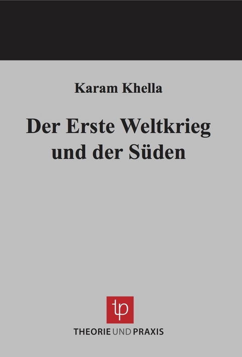 Der Erste Weltkrieg und der S&uuml;den - Karam Khella