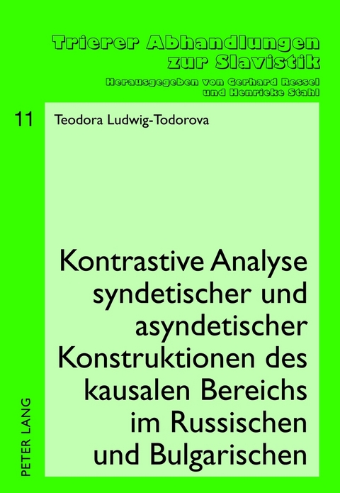 Kontrastive Analyse syndetischer und asyndetischer Konstruktionen des kausalen Bereichs im Russischen und Bulgarischen - Theodora Ludwig-Todorova