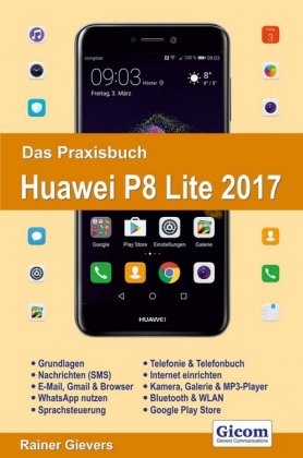 Das Praxisbuch Huawei P8 Lite 2017 - Handbuch für Einsteiger