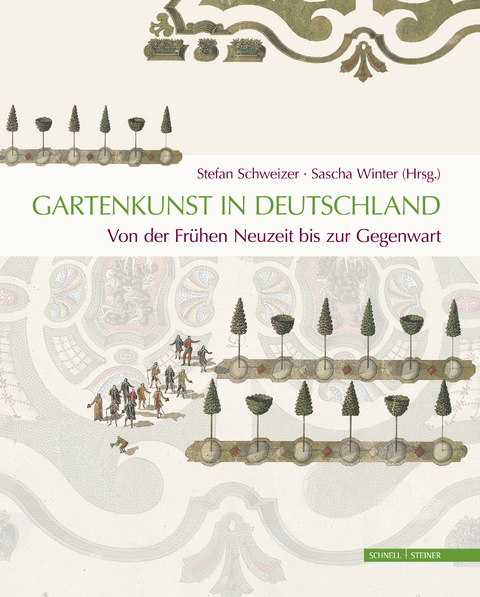 Gartenkunst in Deutschland. Von der Fr&uuml;hen Neuzeit bis zur Gegenwart - 