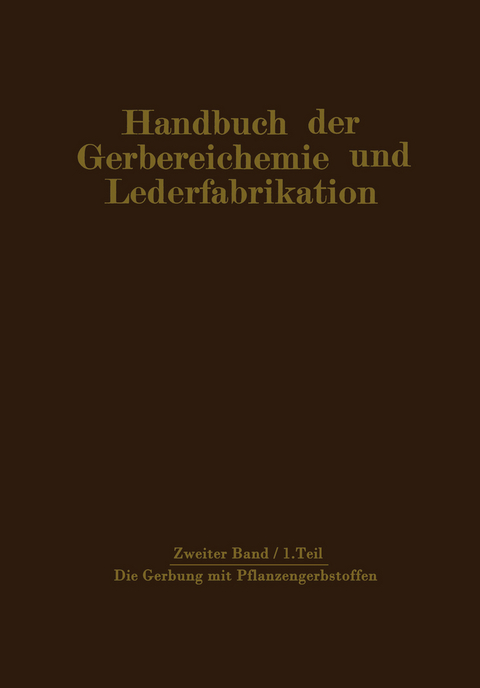 Die Gerbung mit Pflanzengerbstoffen - M. Bergmann, H. Gnamm, W. Vogel