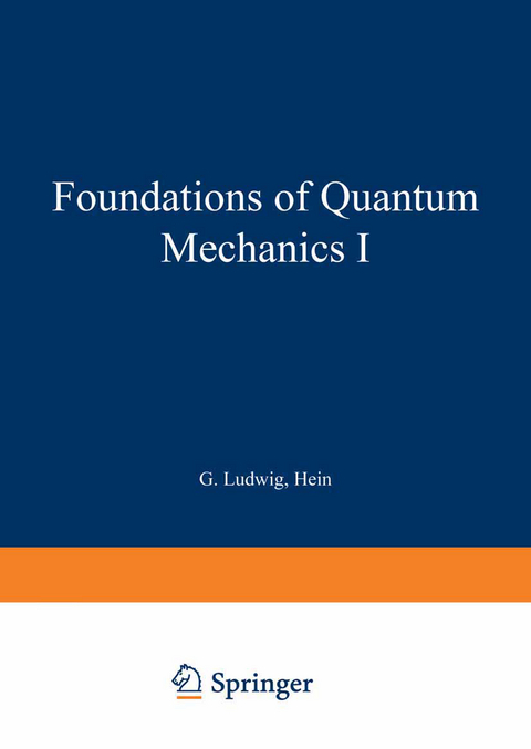 Foundations of Quantum Mechanics I - G. Ludwig