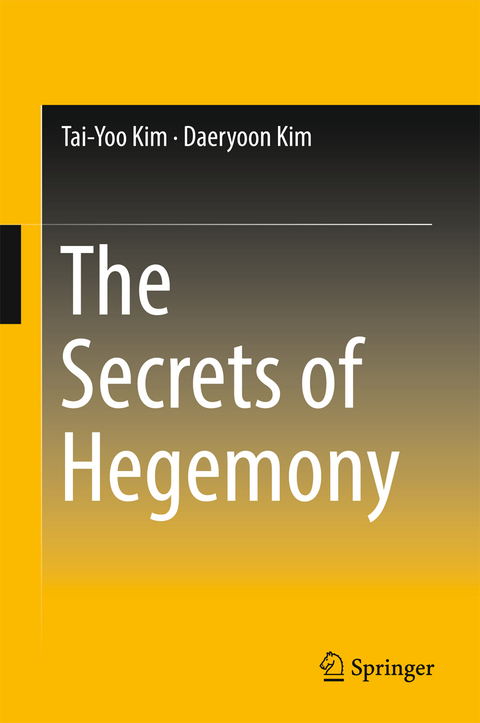 The Secrets of Hegemony - Tai-Yoo Kim, Daeryoon Kim