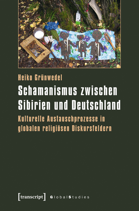 Schamanismus zwischen Sibirien und Deutschland - Heiko Gr&uuml;nwedel