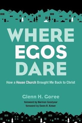 Where Egos Dare - Glenn Goree