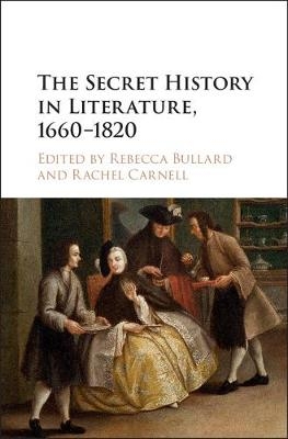 The Secret History in Literature, 1660&ndash;1820 - 
