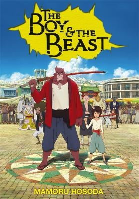 The Boy and the Beast - Mamoru Hosoda