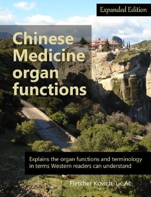 Chinese Medicine Organ Functions - Expanded Edition
