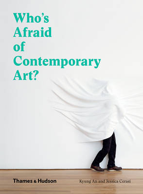 Who's Afraid of Contemporary Art? - Kyung An, Jessica Cerasi