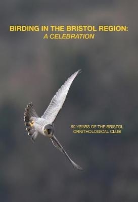 Birding in the Bristol Region: A Celebration - 