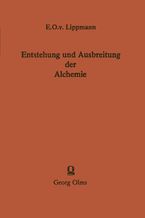 Entstehung und Ausbreitung der Alchemie - Edmund O. von Lippmann