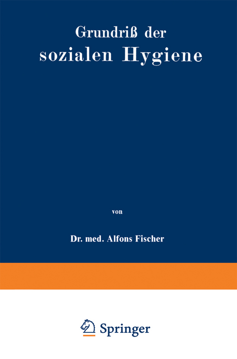 Grundri&szlig; der sozialen Hygiene - Alfons Fischer