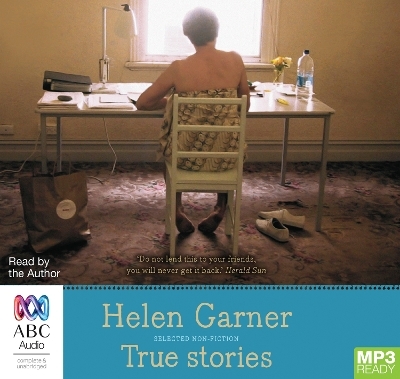 True Stories - Helen Garner