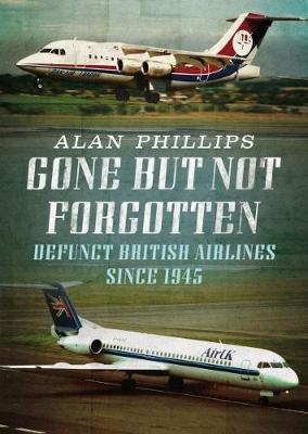 Gone but Not Forgotten - A. Phillips