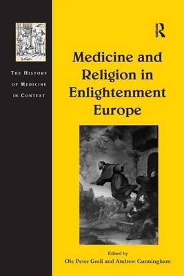 Medicine and Religion in Enlightenment Europe - Andrew Cunningham