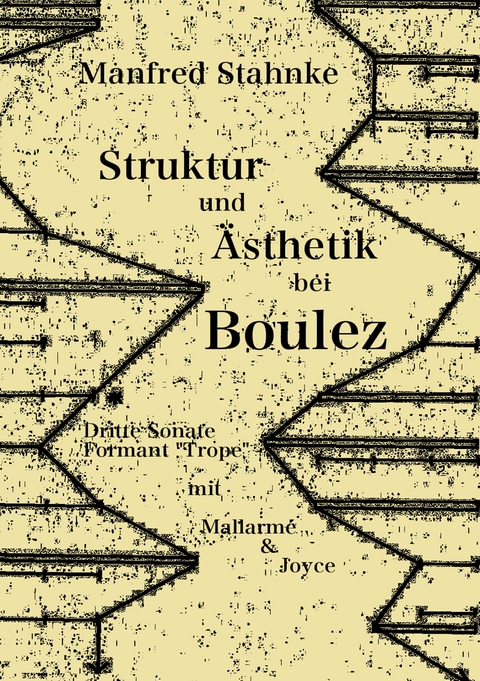 Struktur und &Auml;sthetik bei Boulez - Manfred Stahnke
