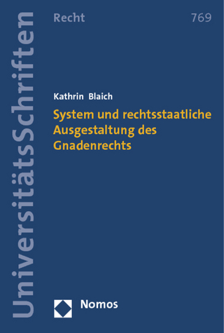 System und rechtsstaatliche Ausgestaltung des Gnadenrechts