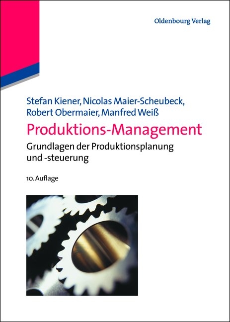 Produktions-Management - Stefan Kiener, Nicolas Maier-Scheubeck, Robert Obermaier, Manfred Wei&szlig;