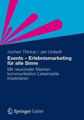 Events - Erlebnismarketing f&uuml;r alle Sinne - Jochen Thinius, Jan Untiedt