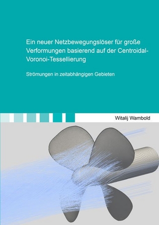 Ein neuer Netzbewegungslöser für große Verformungen basierend auf der Centroidal-Voronoi-Tessellierung