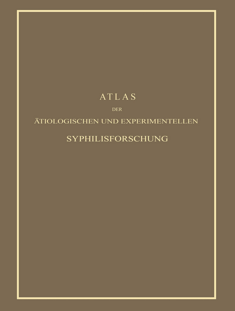 Atlas der &Auml;tiologischen und Experimentellen Syphilisforschung - Erich Hoffmann
