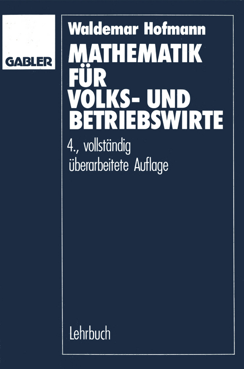 Mathematik f&uuml;r Volks- und Betriebswirte