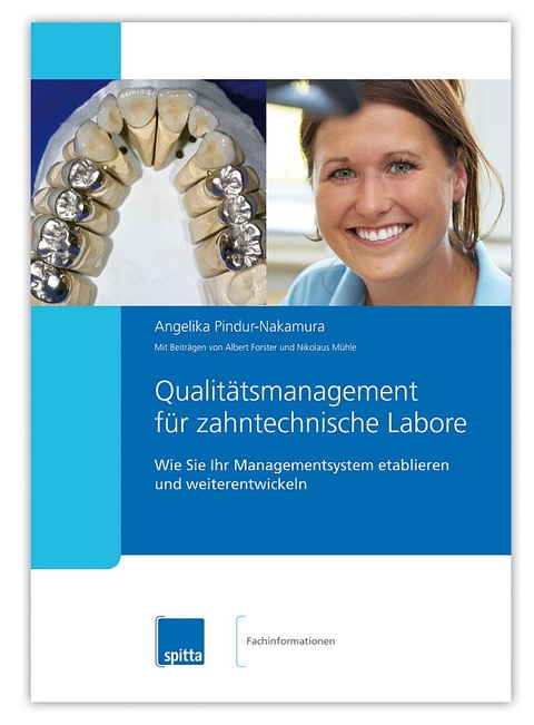 Qualit&auml;tsmanagement f&uuml;r zahntechnische Labore - Angelika Pindur-Nakamura, Albert Forster, Nikolaus M&uuml;hle