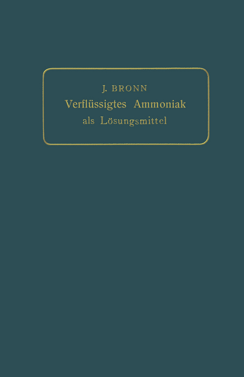 Verfl&uuml;ssigtes Ammoniak als L&ouml;sungsmittel - J. Bronn