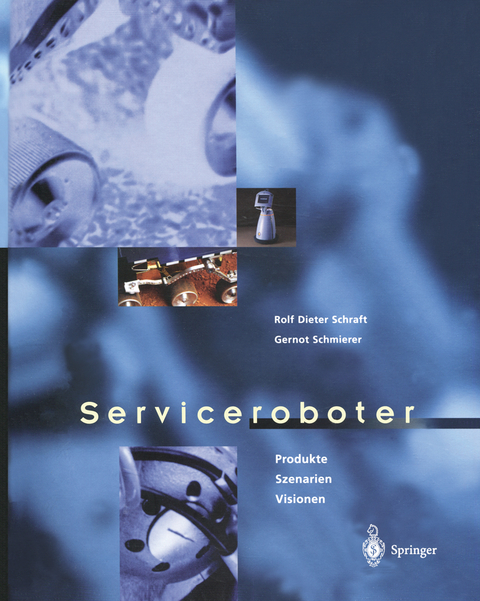 Serviceroboter - Rolf Dieter Schraft, Gernot Schmierer