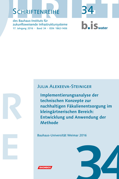 Implementierungsanalyse der technischen Konzepte zur nachhaltigen F&auml;kalienentsorgung im kleing&auml;rtnerischen Bereich: Entwicklung und Anwendung der Methode - Julia Alexeeva-Steiniger