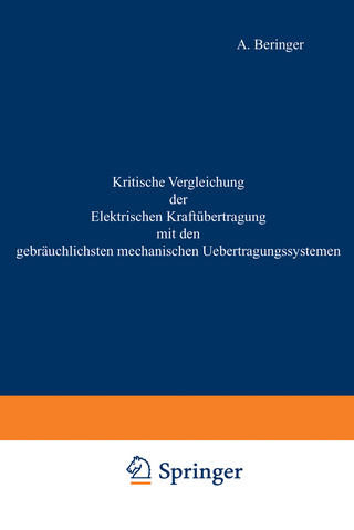 Kritische Vergleichung der Elektrischen Kraftübertragung mit den gebräuchlichsten mechanischen Uebertragungssystemen